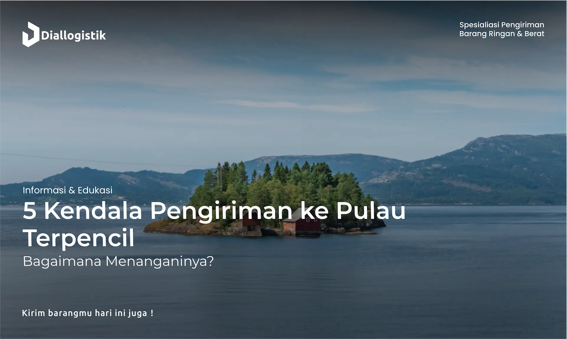 5 _kendala_pengiriman_ke_pulau_terpencil_bagaimana_menanganinya